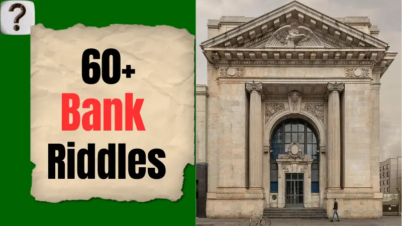 60+ Best Riddles About Bank (With Answers)