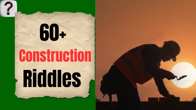 60+ Best Riddles About Construction (With Answers)