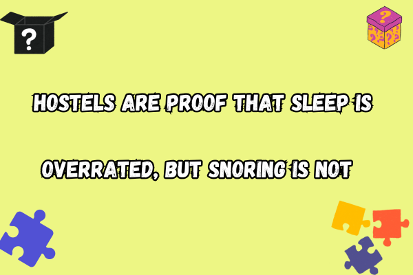 Pun About Sleeping in Hostel